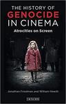 The History of Genocide in Cinema: Atrocities on Screen by Jonathan Friedman and William Hewitt