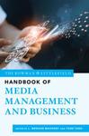 The Rowman & Littlefield Handbook of Media Management and Business by L. Meghan Mahoney and Tang Tang