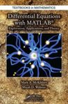 Differential Equations with MATLAB: Exploration, Applications, and Theory by Mark A. McKibben and Micah Webster