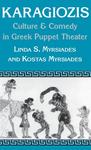 Karagiozis: Culture and Comedy in Greek Puppet Theater by Linda S. Myrsiades and Kostas Myrsiades
