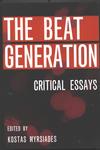 The Beat Generation: Critical Essays by Kostas Myrsiades