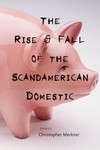 The Rise & Fall of the Scandamerican Domestic