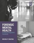 Forensic Mental Health: Framing Integrated Solutions by Michele P. Bratina