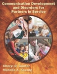 Communication Development and Disorders for Partners in Service by Cheryl D. Gunter and Mareile Koenig