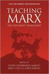 Teaching Marx: The Socialist Challenge by Curry Stephenson Malott, John M. Elmore, and Mike Cole