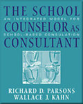The School Counselor as Consultant: An Integrated Model for School-based Consultation