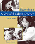 Becoming a Successful Urban Teacher by Dave F. Brown