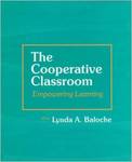 The Cooperative Classroom: Empowering Learning by Lynda Baloche
