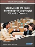 Social Justice and Parent Partnerships in Multicultural Education Contexts by Katherine E. Norris and Shartriya Collier