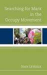 Searching for Marx in the Occupy Movement by John Leveille