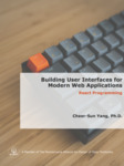 Building User Interfaces for Modern Web Applications: React Programming