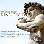 Honneger: King David by WCU Concert Choir and Mastersingers with Chamber Ensemble and Ryan Kelly , conducting